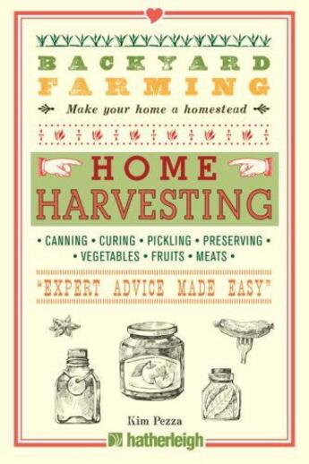 Couverture du livre « Backyard Farming: Home Harvesting » de Pezza Kim aux éditions Hartherleigh Press Digital