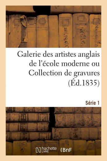 Couverture du livre « Galerie des artistes anglais de l'ecole moderne ou collection de gravures. serie 1 » de  aux éditions Hachette Bnf