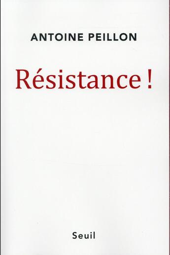 Couverture du livre « Résistance ! » de Antoine Peillon aux éditions Seuil