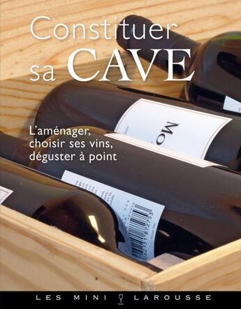 Couverture du livre « Constituer sa cave » de  aux éditions Larousse