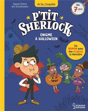 Couverture du livre « P'tit Sherlock : énigme à Halloween » de Pascal Prevot et Art Grootfontein aux éditions Larousse