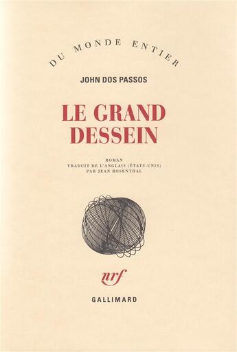 Couverture du livre « Le Grand Dessein » de John Dos Passos aux éditions Gallimard