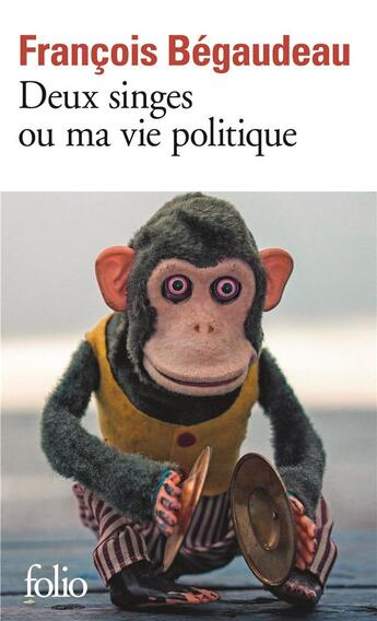 Couverture du livre « Deux singes ou ma vie politique » de Francois Begaudeau aux éditions Folio