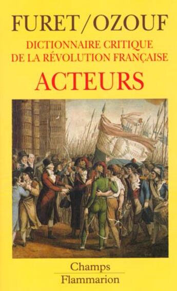 Couverture du livre « Dictionnaire critique revolution francaise : acteurs ***** no 264 » de Francois Furet aux éditions Flammarion