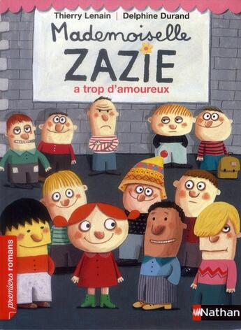 Couverture du livre « Mademoiselle Zazie a trop d'amoureux » de Thierry Lenain et Delphine Durand aux éditions Nathan