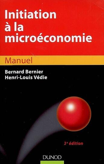 Couverture du livre « Initiation à la microéconomie (3e édition) » de Bernier/Vedie aux éditions Dunod