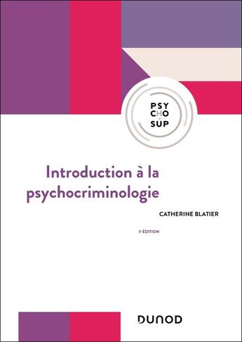 Couverture du livre « Introduction à la psychocriminologie - 3e éd » de Catherine Blatier aux éditions Dunod