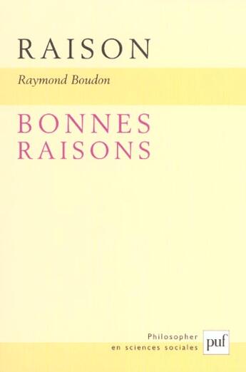 Couverture du livre « Raison, bonnes raisons » de Raymond Boudon aux éditions Puf