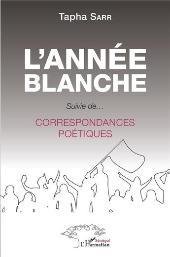 Couverture du livre « L'année blanche ; correspondances poétiques » de Tapha Sarr aux éditions L'harmattan