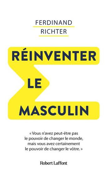 Couverture du livre « Réinventer le masculin » de Ferdinand Richter aux éditions Robert Laffont