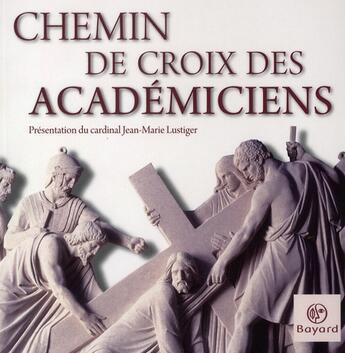 Couverture du livre « Chemin de croix des académiciens » de  aux éditions Bayard