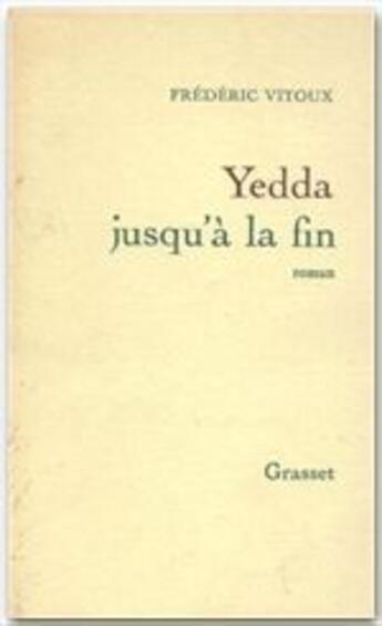 Couverture du livre « Yedda jusqu'à la fin » de Frederic Vitoux aux éditions Grasset