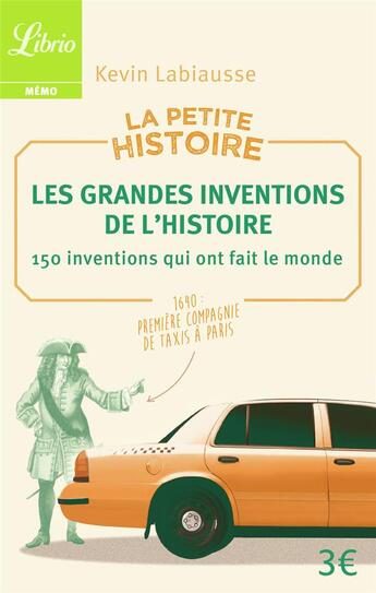 Couverture du livre « La petite histoire : les grandes inventions de l'histoire » de Kevin Labiausse aux éditions J'ai Lu