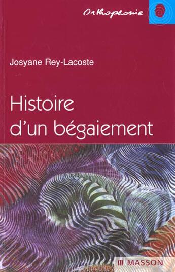 Couverture du livre « Histoire d'un begaiement » de Josyane Rey-Lacoste aux éditions Elsevier-masson