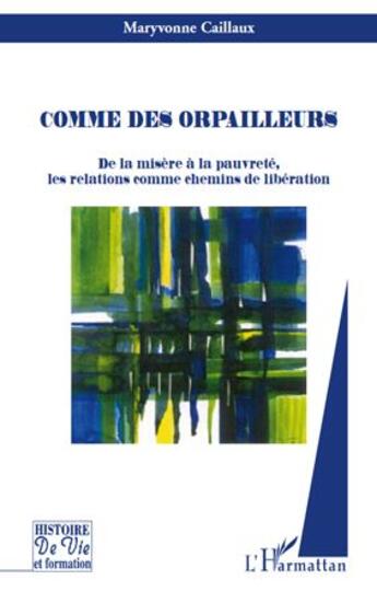 Couverture du livre « Comme des orpailleurs ; de la misère à la pauvreté, les relations comme chemins de libération » de Maryvonne Caillaux aux éditions L'harmattan