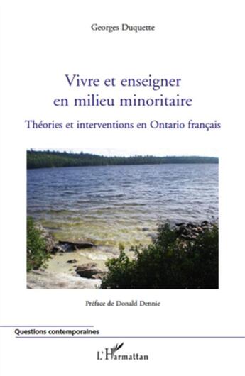 Couverture du livre « Vivre et enseigner en milieu minoritaire ; théories et interventions en Ontario français » de Georges Duquette aux éditions L'harmattan