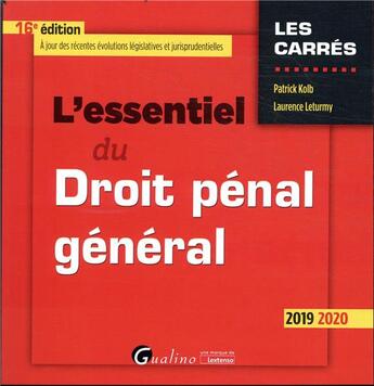 Couverture du livre « L'essentiel du droit penal general - 16e ed. - integre les dispositions de la loi du 23 mars 2019 de » de Leturmy/Kolb aux éditions Gualino