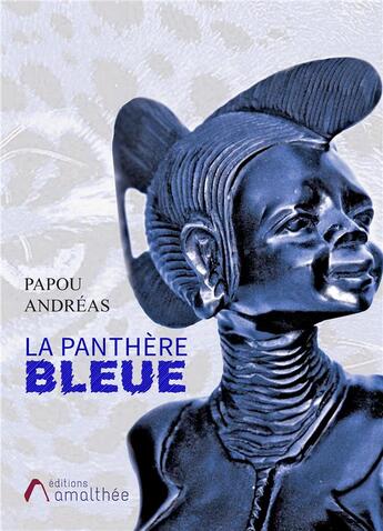 Couverture du livre « La panthère bleue » de Papou Andreas aux éditions Amalthee