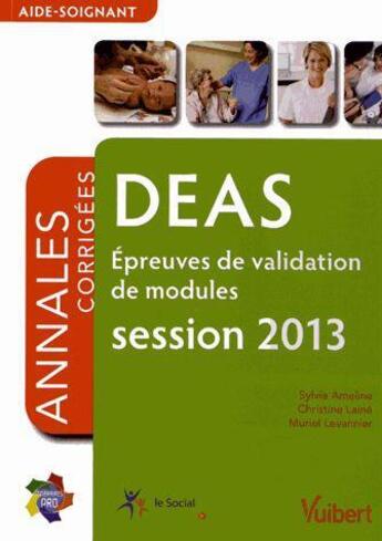 Couverture du livre « DEAS ; épreuves de validation de modules ; annales corrigées (édition 2013) » de  aux éditions Vuibert