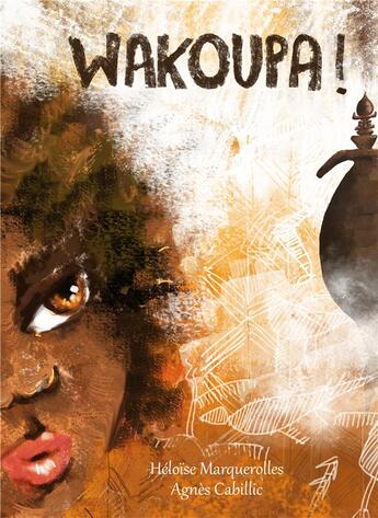 Couverture du livre « Wakoupa » de Heloise Marquerolles aux éditions Books On Demand