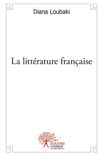 Couverture du livre « La littérature francaise » de Diana Loubaki aux éditions Edilivre