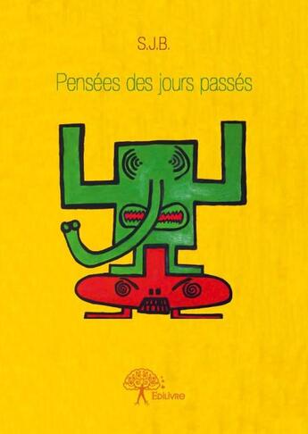 Couverture du livre « Pensées des jours passés » de S.J.B. aux éditions Edilivre