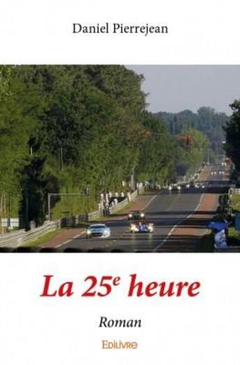 Couverture du livre « La 25e heure » de Pierrejean Daniel aux éditions Edilivre