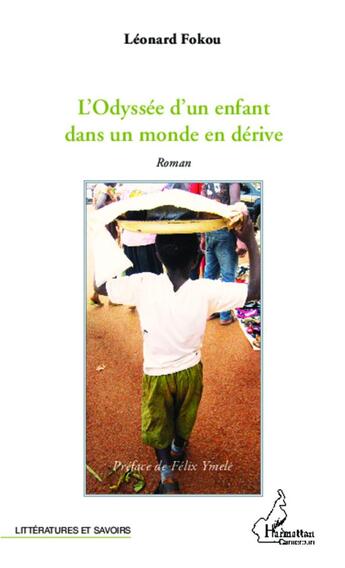 Couverture du livre « L'Odyssée d'un enfant dans un monde en dérive : Roman » de Leonard Fokou aux éditions L'harmattan