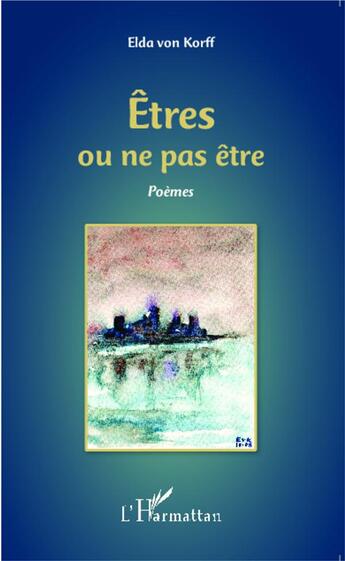Couverture du livre « Êtres ou ne pas être » de Elda Von Korff aux éditions L'harmattan
