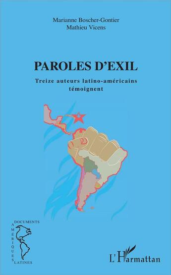 Couverture du livre « Paroles d'exil ; treize auteurs latino-américains témoignent » de Marianne Boscher-Gontier et Mathieu Vincens aux éditions L'harmattan