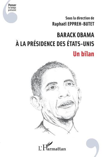 Couverture du livre « Barack Obama à la présidence des Etats-Unis ; un bilan » de Eppreh-Butet Raphael aux éditions L'harmattan