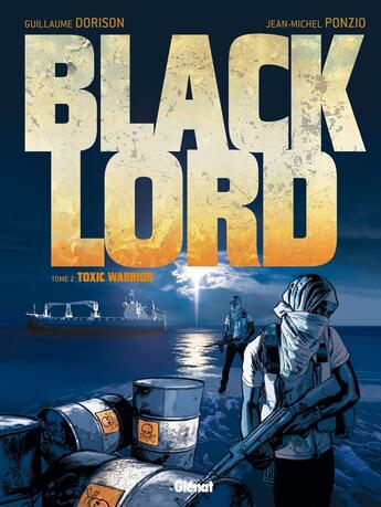 Couverture du livre « Black lord Tome 2 ; toxic warrior » de Jean-Michel Ponzio et Guillaume Dorison et Xavier Dorison aux éditions Glenat