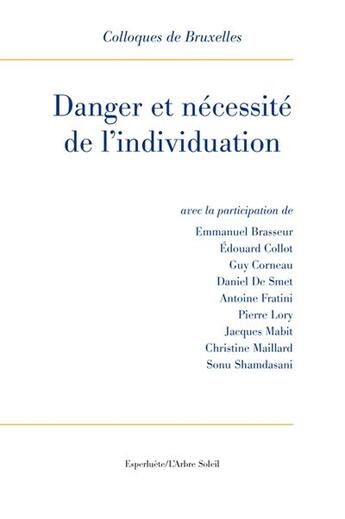 Couverture du livre « Danger et necessite de l'individuation - ixeme colloque de bruxelles » de Brasseur/Collot/Lory aux éditions Esperluete