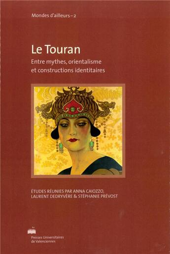 Couverture du livre « Le touran - entre mythes, orientalismes et construction identitaire » de Anna Caiozzo aux éditions Pu De Valenciennes