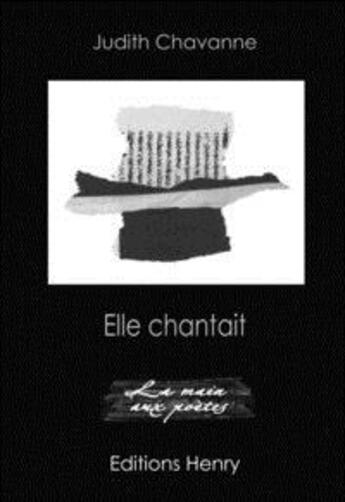 Couverture du livre « Elle chantait » de Judith Chavanne aux éditions Editions Henry