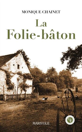 Couverture du livre « La Folie-bâton » de Monique Chainet aux éditions Marivole