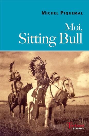 Couverture du livre « Moi, Sitting Bull » de Michel Piquemal aux éditions Tertium