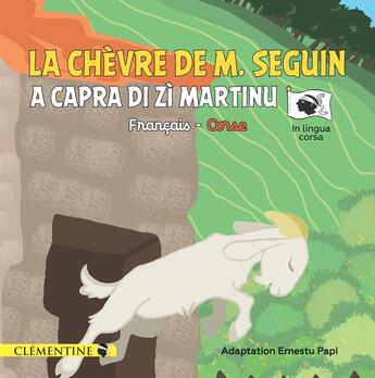 Couverture du livre « La chèvre de M. Seguin - A capra di zì Martinu » de Alphonse Daudet et Jessica Moreau aux éditions Clementine