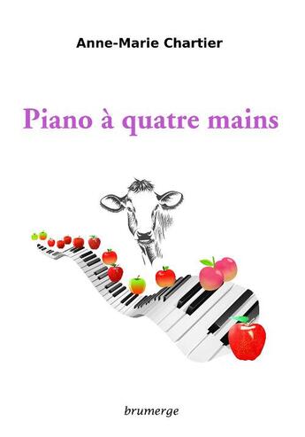 Couverture du livre « Piano à quatre mains » de Anne-Marie Chartier aux éditions Brumerge