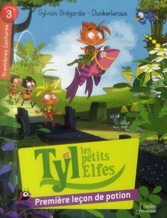 Couverture du livre « Tyl et les petits elfes ; première leçon de potion ; premières lectures ; niveau 3 » de Dankerleroux et Sylvain Bregardis aux éditions Belin Education