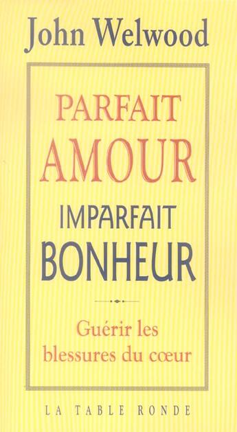 Couverture du livre « Parfait amour, imparfait bonheur » de John Welwood aux éditions Table Ronde