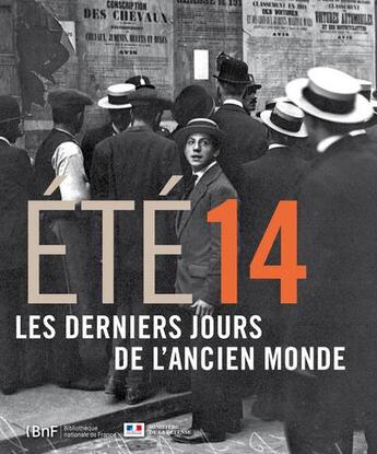 Couverture du livre « Été 14 ; les derniers jours l'ancien monde » de  aux éditions Bnf Editions