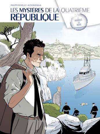 Couverture du livre « Les mystères de la quatrième République Tome 2 : Marseille la rouge » de Philippe Richelle et Alfio Buscaglia aux éditions Glenat