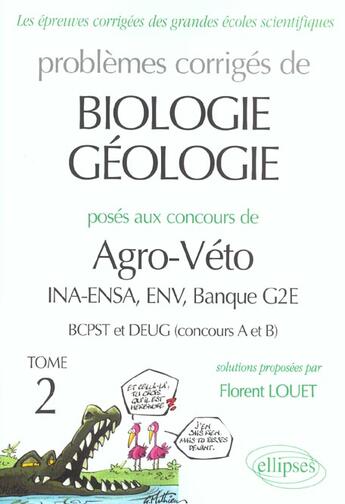 Couverture du livre « Biologie-geologie agro-veto (ina-ensa, env, banque g2e ) - 2000-2001 - tome 2 » de Florent Louet aux éditions Ellipses