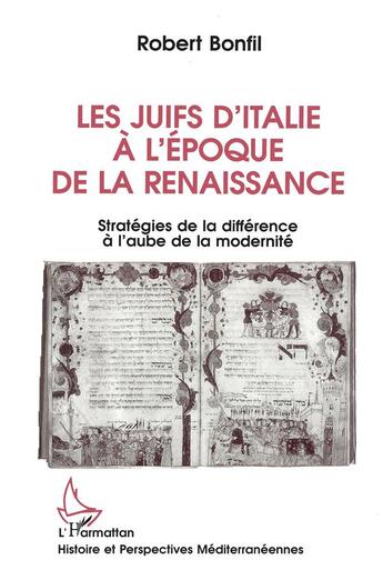 Couverture du livre « Les Juifs d'Italie à l'époque de la Renaissance » de Robert Bonfil aux éditions L'harmattan