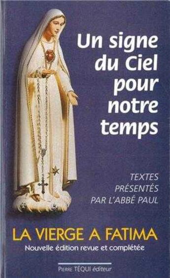 Couverture du livre « Un signe du ciel pour notre temps : La Vierge à Fatima » de Paul aux éditions Tequi