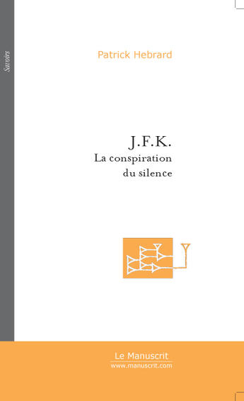 Couverture du livre « J.f.k. » de Patrick Hébrard aux éditions Le Manuscrit