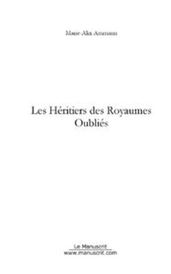 Couverture du livre « Les héritiers des royaumes oubliés » de Ammann-M aux éditions Le Manuscrit