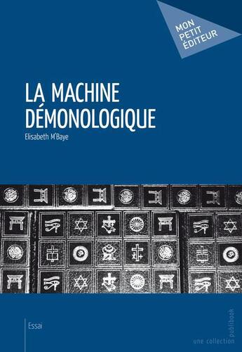 Couverture du livre « La machine démonologique » de Elisabeth M'Baye aux éditions Publibook