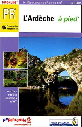 Couverture du livre « L'Ardèche à pied ; 07 - PR - D007 » de  aux éditions Ffrp